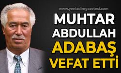 Muhtar Abdullah Adabaş vefat etti