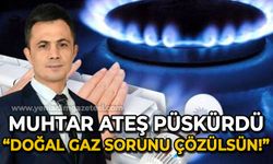 Muhtar Aydemir Akbaş ateş püskürdü: Doğal gaz sorunu çözülsün!