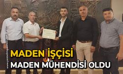 Maden işçisi, maden mühendisi oldu