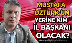 Görevinden istifa eden Mustafa Öztürk'ün yerine kim il başkanı olacak?