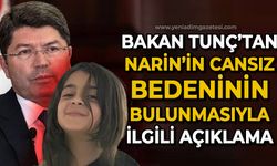 Adalet Bakanı Yılmaz Tunç'tan Narin Güran'ın cansız bedeninin bulunmasıyla ilgili açıklama