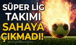 Süper Lig takımı sahaya çıkmadı!