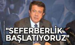 Nihat Zeybekci: Seferberlik başlatıyoruz