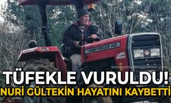 Husumetlisinin tüfekle vurduğu Nuri Gültekin hayatını kaybetti