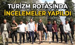 Turizm rotasında incelemeler yapıldı