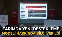 Tarımda yeni destekleme modeli hakkında önemli bilgi verildi