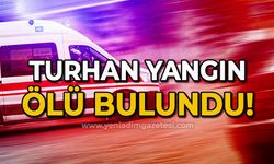 Turhan Yangın ölü bulundu!