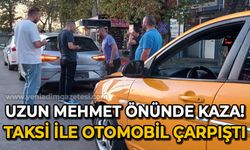 Uzun Mehmet Cami önünde kaza: Ticari taksi ile otomobil çarpıştı