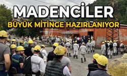 Madenciler Büyük Mitinge hazırlanıyor