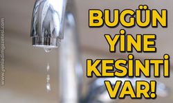 Bugün yine kesinti var