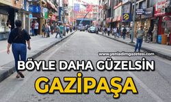 Böyle daha güzelsin Gazipaşa