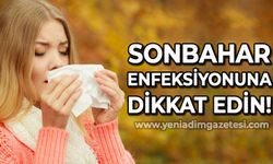 Sonbahar enfeksiyonuna dikkat!