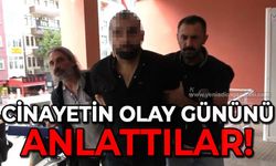 Cinayetin olay gününü anlattılar!