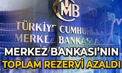 Merkez Bankası'nın toplam rezervi azaldı