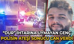 "Dur" ihtarına uymayan genç polisin ateş açması sonucu can verdi!