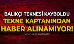 Balıkçı teknesi kayboldu: Tekne kaptanından haber alınamıyor