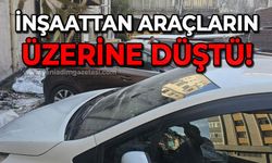 İnşaattan araçların üzerine düştü!