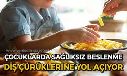 Çocuklarda sağlıksız beslenme diş çürüklerine yol açıyor