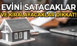 Evini satacaklar ve kiralayacaklar dikkat!