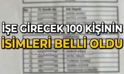 İşe girecek 100 kişinin isimleri belli oldu