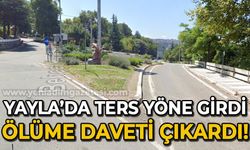 Yayla'da ters yöne girdi: Ölüme davetiye çıkardı!