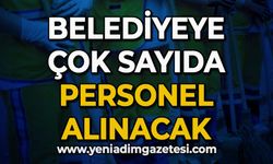 Belediyeye çok sayıda personel alınacak