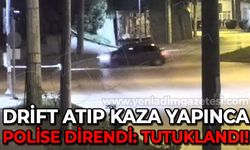 Drift atıp kaza yapınca polise direndi: Tutuklandı!