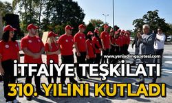 İtfaiye teşkilatı 310. yılını kutladı