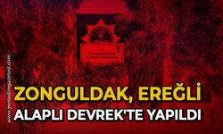 Zonguldak, Ereğli, Alaplı Devrek'te yapıldı