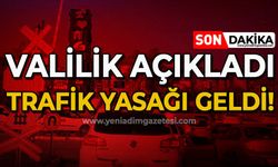 Valilik açıkladı: Trafik yasağı geldi