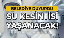 Su kesintisi yaşanacak