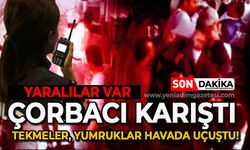 Çorbacı karıştı: Tekmeler, yumruklar havada uçuştu