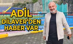 Adil Dilaver'den haber var