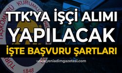 TTK'ya 132 işçi alımı yapılacak: İşte başvuru şartları