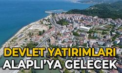 Devlet yatırımları Alaplı'ya gelecek