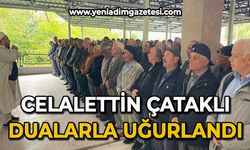 Celalettin Çataklı dualarla toprağa verildi