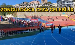 Zonguldak'a ceza gelebilir