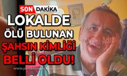 Lokalde ölü bulunan şahsın kimliği belli oldu