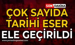 Çok sayıda tarihi eser ele geçirildi