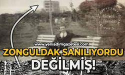 Zonguldak sanılıyordu, değilmiş!