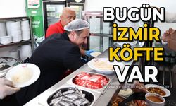 Kent Lokantası'nda bugün İzmir Köfte var