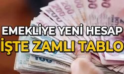 Emekliye yeni hesap: İşte zamlı tablo