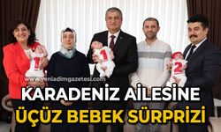 Karadeniz ailesine üçüz bebek sürprizi