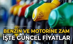 Benzin ve motorine zam: İşte güncel fiyatlar