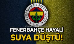 Fenerbahçe hayali suya düştü