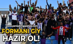 Formanı giy hazır ol!