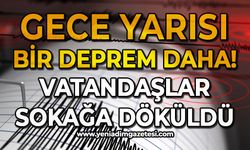 Gece yarısı şiddetli deprem: Vatandaşlar sokağa döküldü!