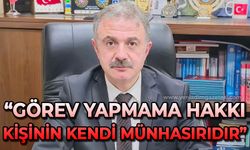 Çağatay İpekçi: Görev yapmama hakkı kişinin kendi münhasırıdır