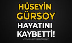 Hüseyin Gürsoy hayatını kaybetti