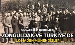 İşte Zonguldak'ta ve Türkiye'de ilk maden mühendisleri